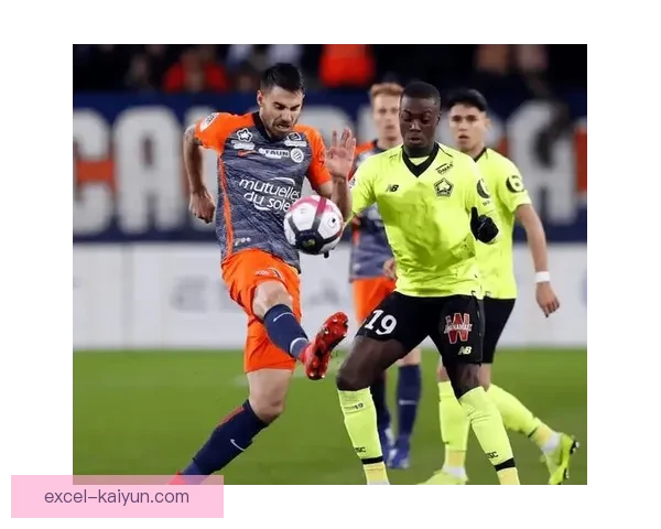 蒙彼利埃战术执行逐渐成熟，球队表现稳健，值得关注。